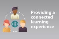Providing a connected learning experience Providing a connected learning experience