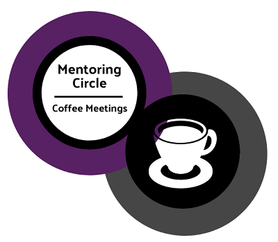 Mentoring Circle Coffee Meetings graphic Mentoring Circle Coffee Meetings graphic