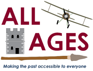 Drawn image of a stone tower, a bi-plane and a spear with text reading: All Ages - Making the past accessible to everyone Drawn image of a stone tower, a bi-plane and a spear with text reading: All Ages - Making the past accessible to everyone