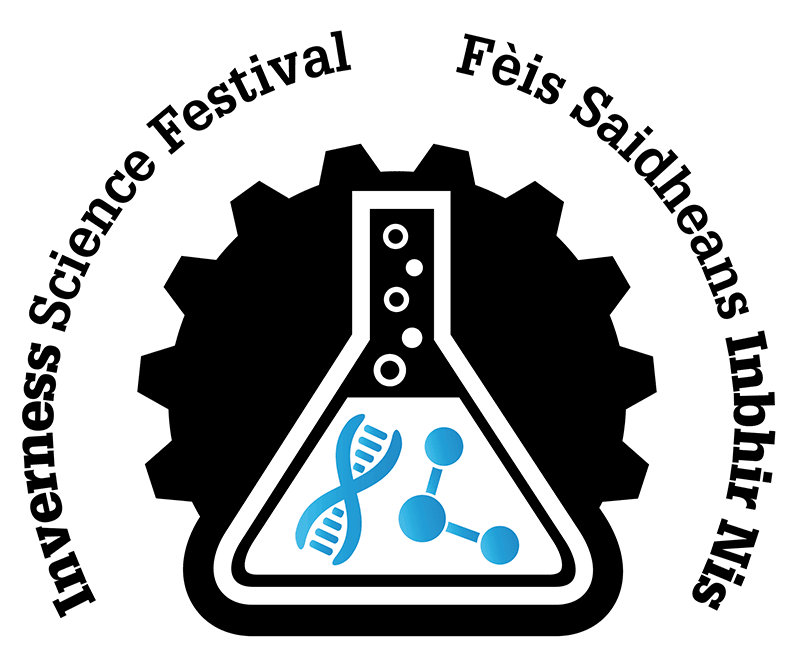 Inverness Science Festival | Fèis Saidheans Inbhir Nis Inverness Science Festival | Fèis Saidheans Inbhir Nis