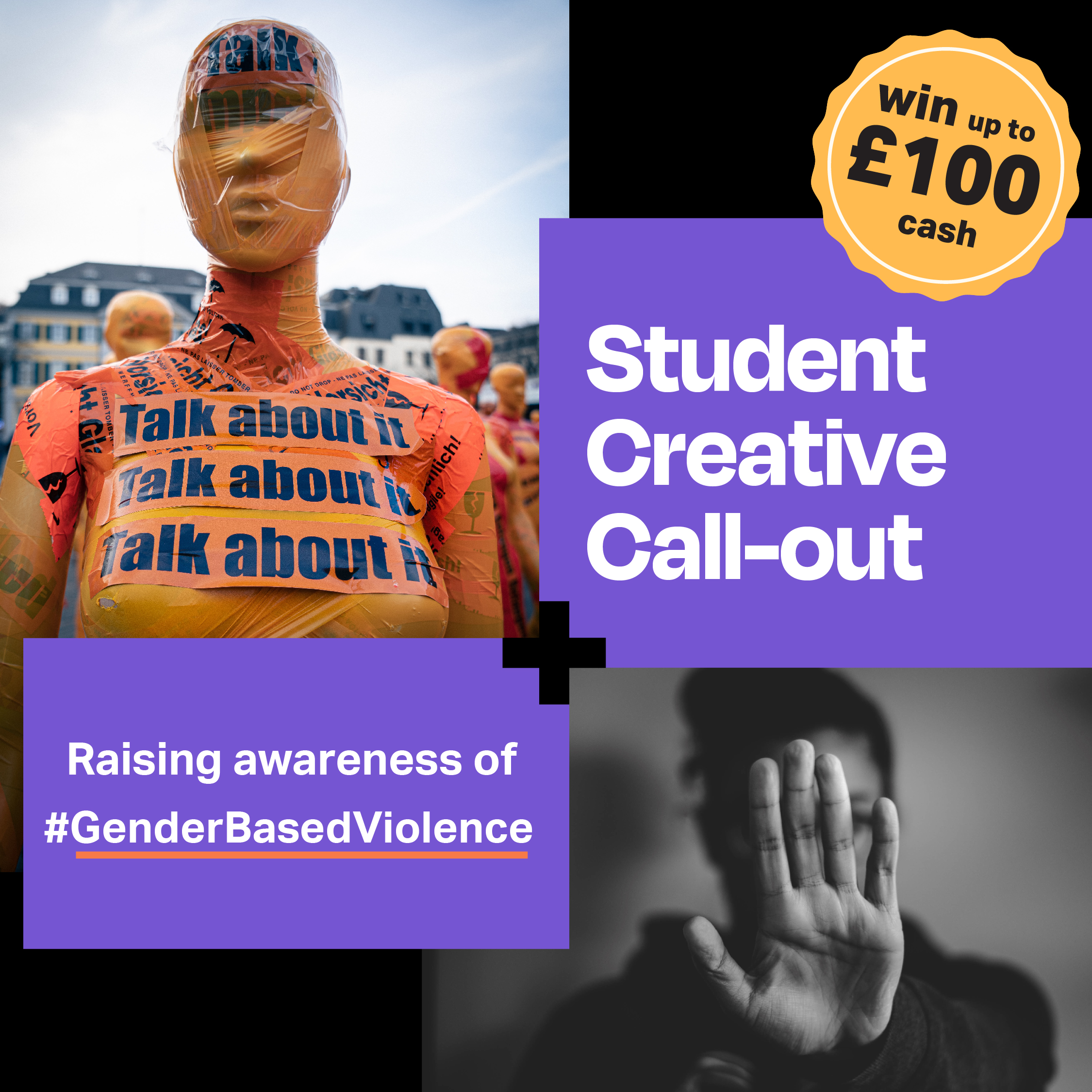 Student Creative Call-Out | Raising awareness of Gender Based Violence | Win up to 100 pounds cash Student Creative Call-Out | Raising awareness of Gender Based Violence | Win up to 100 pounds cash